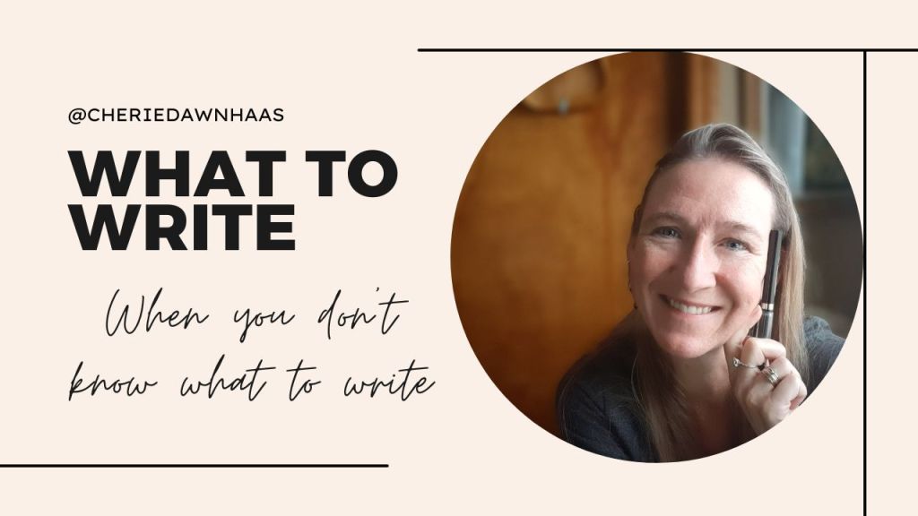 What to Write when you don't know what to write